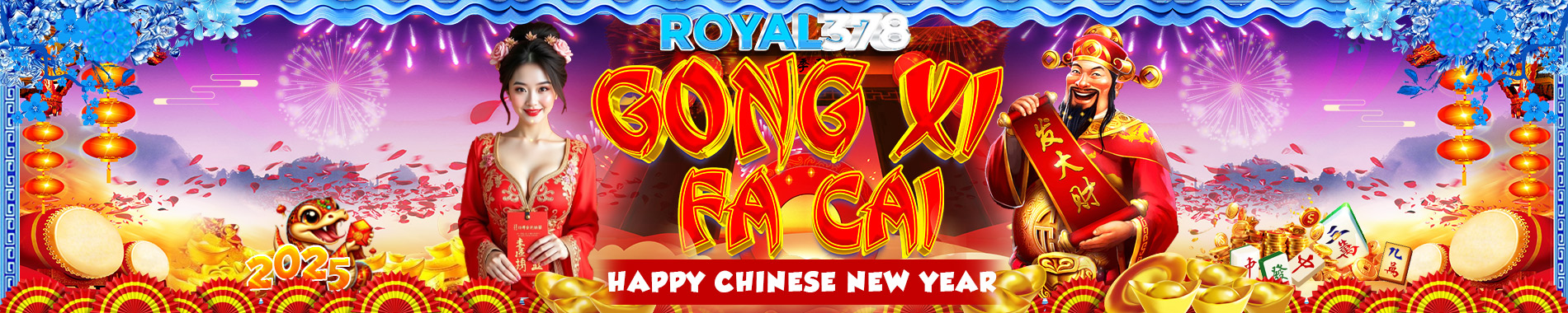 HAPPY CHINESE NEW YEAR 2025 ROYAL378